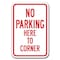 Signmission No Parking Here To Corner 12inx18in Heavy Gauge Aluminums, A-1218 No Parkings - Here To Corner A-1218 No Parking Signs - Here To Corner - alternate 1